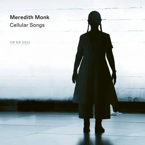 MEREDITH MONK / メレディス・モンク / CELLULAR SONGS