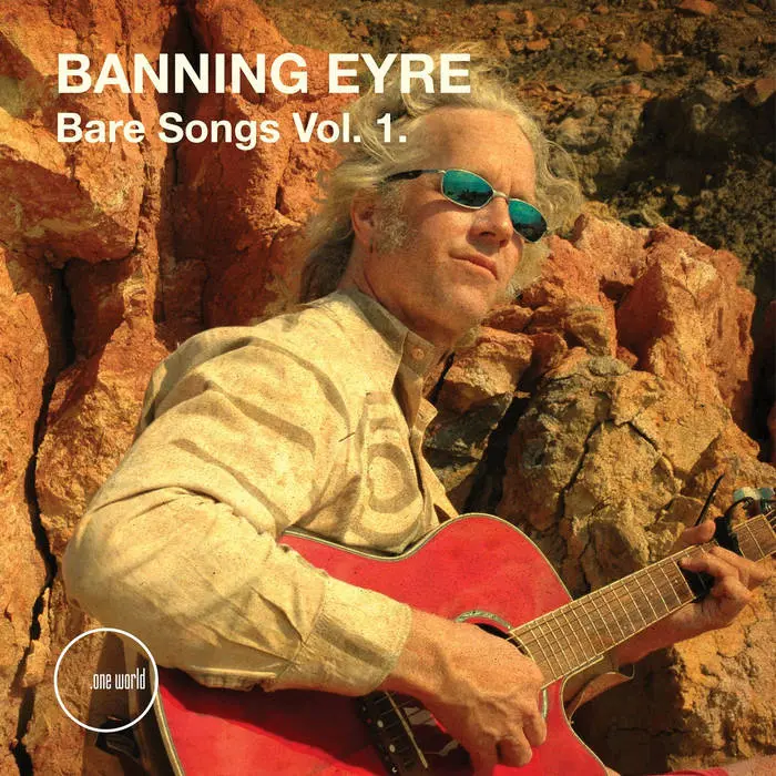 BANNING EYRE / バニング・エア / BARE SONGS VOL. 1