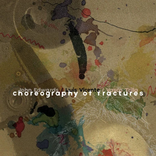 JOHN EDWARDS / Choreography Of Fractures
