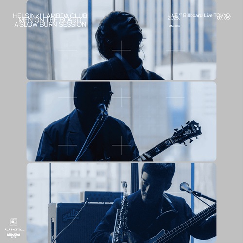 Helsinki Lambda Club / Men on the Board~A Slow Burn Session~ (Live at Billboard Live TOKYO, 2025.07.05)