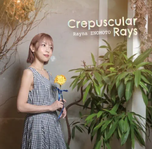 RAYNA ENOMOTO / 榎本玲奈 / Crepuscular Rays / クリパスキュラーレイズ