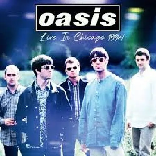 ライヴ・イン・シカゴ 1994/OASIS/オアシス/1994年、世界デビュー直後