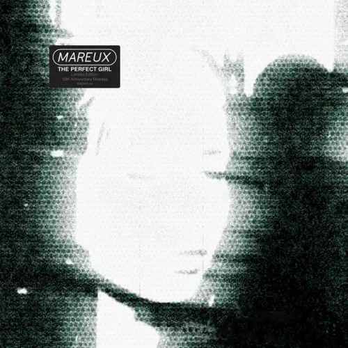 MAREUX / THE PERFECT GIRL [7"] (10TH ANNIVERSARY)
