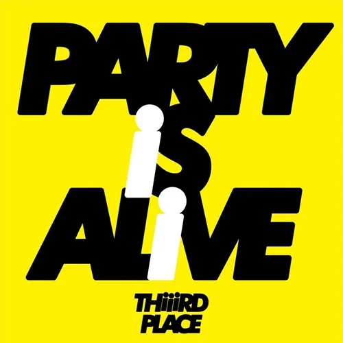Thiiird Place / PARTY IS ALIVE (7")