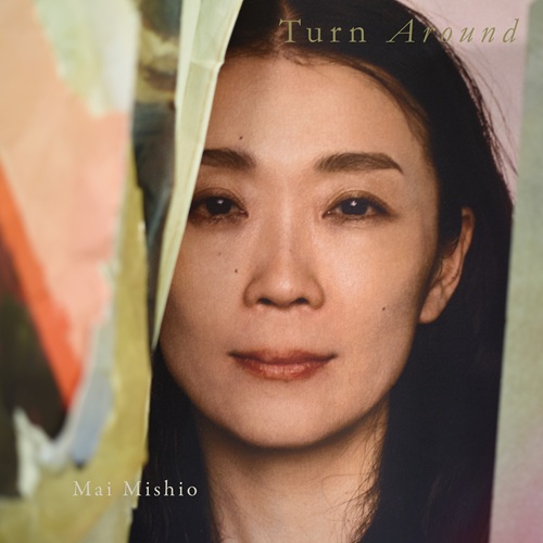 MAI MISHIO / 見汐麻衣 / Turn Around