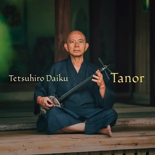 TETSUHIRO DAIKU / 大工哲弘 / Tanor (タノール) 時の声 謡の和