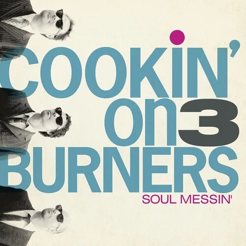 COOKIN' ON 3 BURNERS / クッキン・オン・スリー・バーナーズ / SOUL MESSIN' (CLEAR VINYL 10TH ANNIVERSARY EDITION)