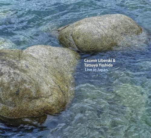 CASIMIR LIBERSKI & YOSHIDA TATSUYA / カジミール・リベルスキー&吉田達也 / LIVE IN JAPAN / ライブ・イン・ジャパン