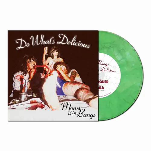 MOMS WITH BANGS / DO WHAT'S DELICIOUS! (7")