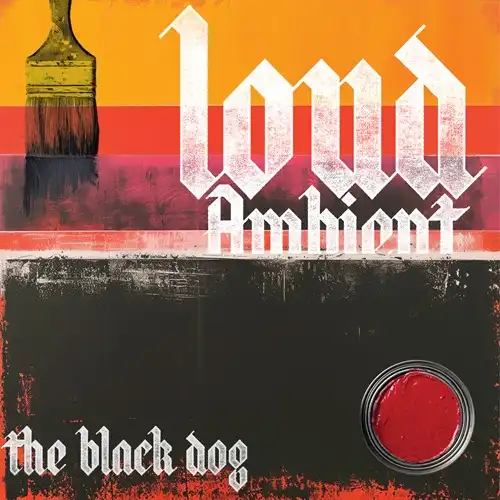 BLACK DOG / LOUD AMBIENT