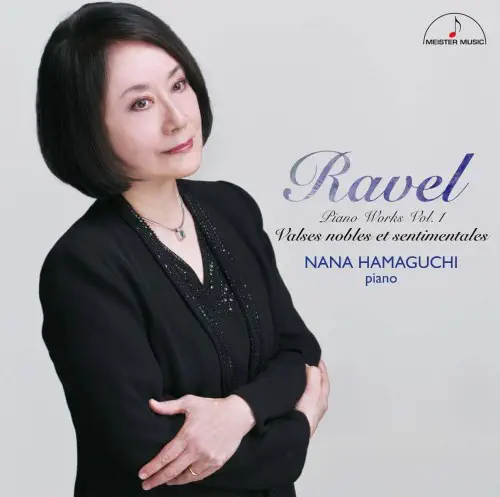 NANA HAMAGUCHI / 浜口奈々 / ラヴェル:高雅で感傷的なワルツ ラヴェル・ピアノ作品集I