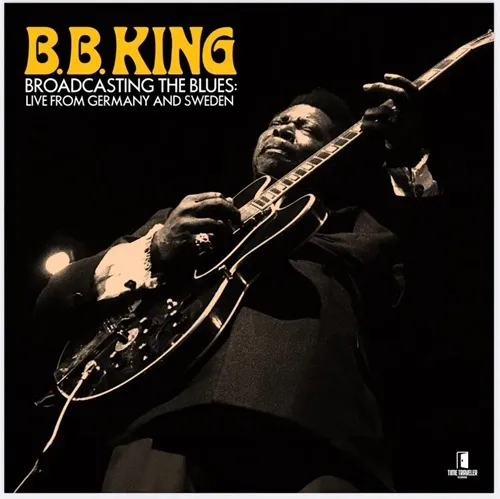B.B. KING / BROADCASTING THE BLUES : LIVE FROM GERMANY AND SWEDEN (2LP)