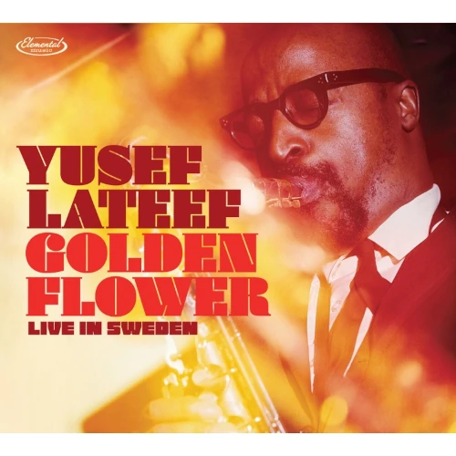 Golden Flower:Live In Sweden(2CD)/YUSEF LATEEF/ユセフ・ラティーフ