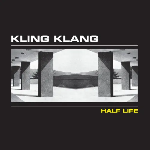 KLING KLANG / HALF LIFE