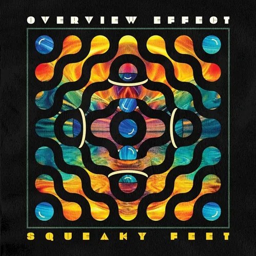 SQUEAKY FEET / OVERVIEW EFFECT