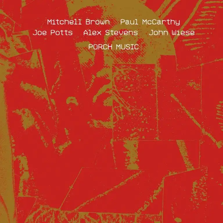 MITCHELL BROWN / PAUL MCCARTHY / JOE POTTS / ALEX STEVENS / JOHN WIESE / PORCH MUSIC [2CD]