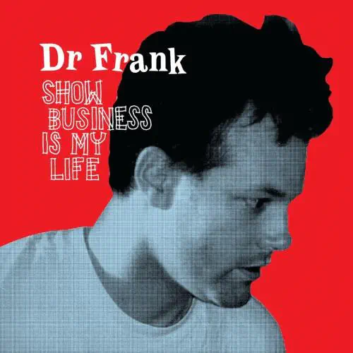 DR FRANK / SHOW BUSINESS IS MY LIFE (LP)