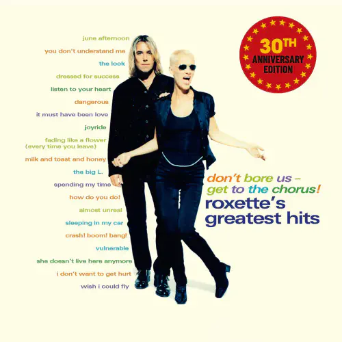 ROXETTE / ロクセット / DON'T BORE US, GET TO THE CHORUS! ROXETTE'S GREATEST HITS (30TH ANNIVERSARY EDITION 2LP)
