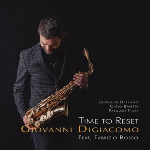 GIOVANNI DIGIACOMO / Time To Reset(feat. Fabrizio Bosso)