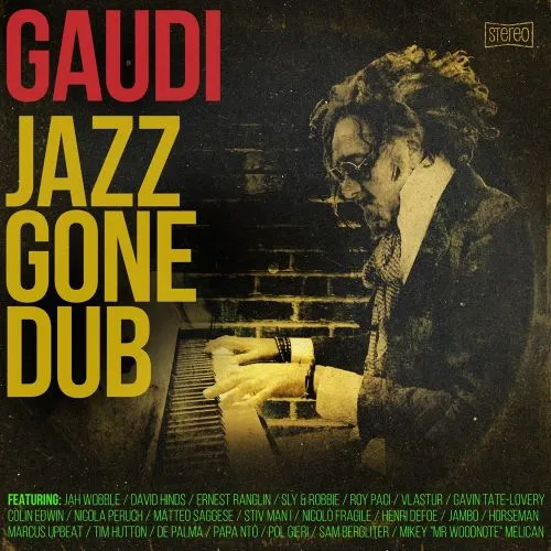 GAUDI  / ガウディ / JAZZ GONE DUB