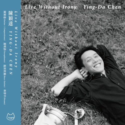 YING-DA CHEN / Live Without Irony