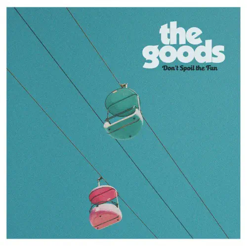 GOODS (POWER POP) / DON'T SPOIL THE FUN (LP)
