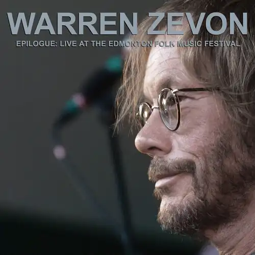 WARREN ZEVON / ウォーレン・ジヴォン / EPILOGUE: LIVE AT THE EDMONTON FOLK MUSIC FESTIVAL (CD)