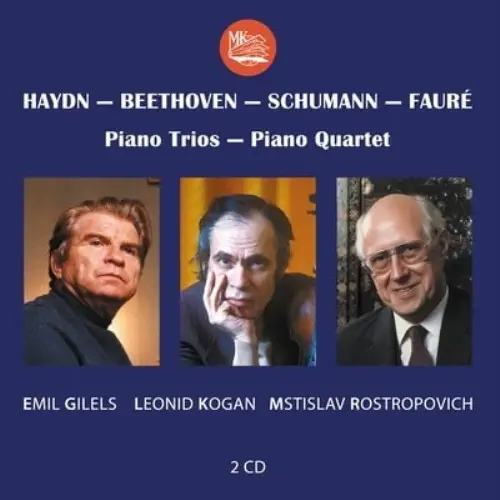 EMIL GILELS, LEONID KOGAN & MSTISLAV ROSTROPOVICH / エミール・ギレリス,レオニード・コーガン,ムスティスラフ・ロストロポーヴィチ / HAYDN / BEETHOVEN / SCHUMANN:PIANO TRIOS / FAURE:PIANO QUARTET NO.1