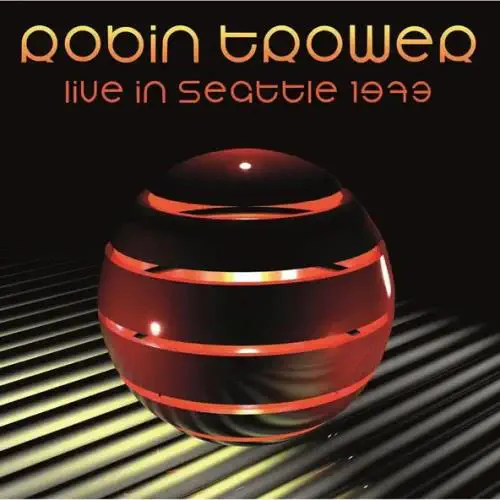 ROBIN TROWER / ロビン・トロワー / LIVE IN SEATTLE 1973 (CD)