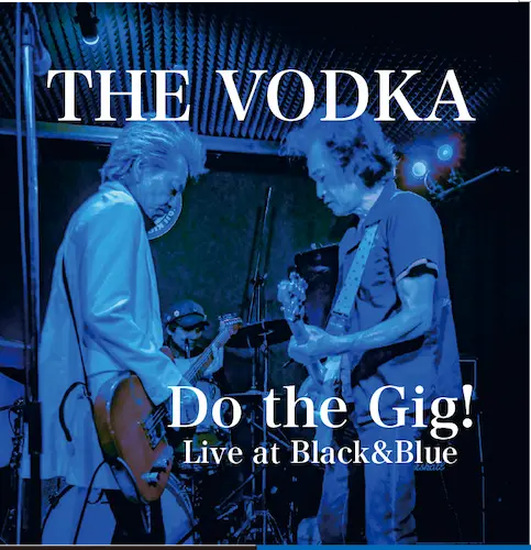 ウォッカ / Do the Gig!