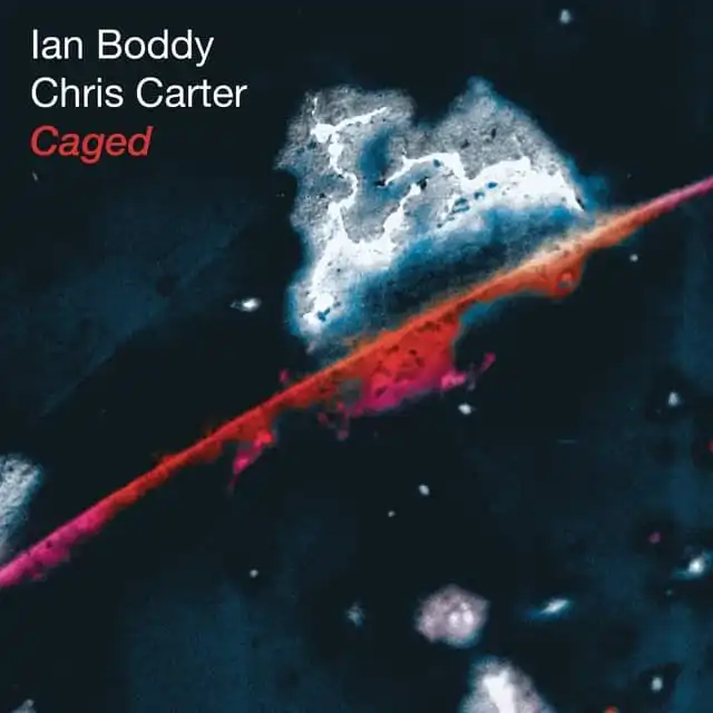IAN BODDY & CHRIS CARTER / イアン・ボディ・アンド・クリス・カーター / CAGED [2LP]