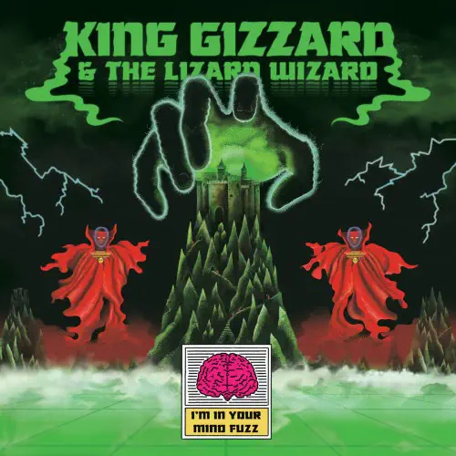 KING GIZZARD AND THE LIZARD WIZARD / キング・ギザード&ザ・リザード・ウィザード / I'M IN YOUR MIND FUZZ