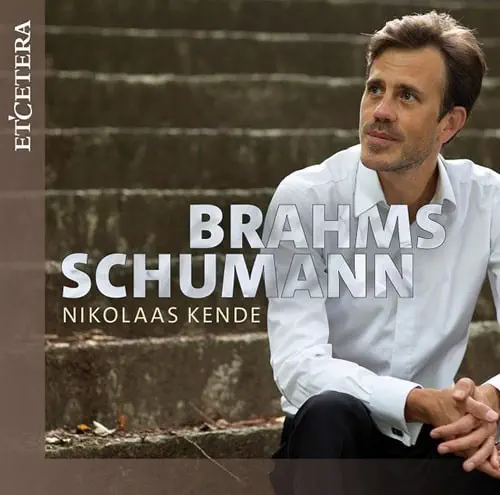 NIKOLAAS KENDE / 二コラース・ケンデ / BRAHMS:PIANO SONATA NO.2 / SCHUMANN:FANTASIE