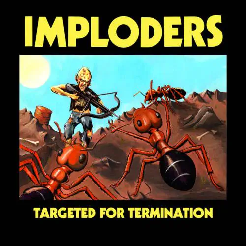 IMPLODERS / TARGETED FOR TERMINATION (LP)