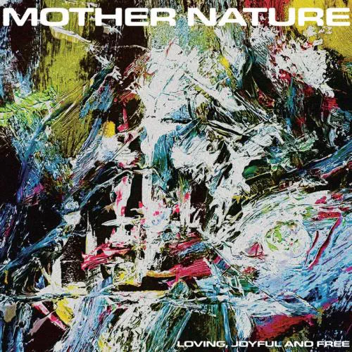 MOTHER NATURE / マザー・ネイチャー / LOVING, JOYFUL AND FREE (LP)