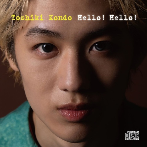 TOSHIKI KONDO / 近藤利樹 / HELLO! HELLO!