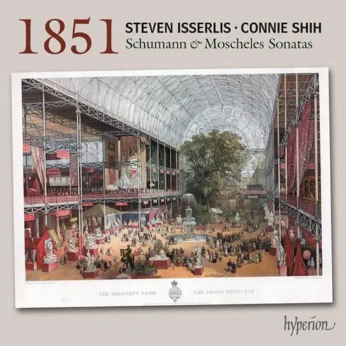 STEVEN ISSERLIS / スティーヴン・イッサーリス / SCHUMANN / MOSCHELES:SONATAS - 1851