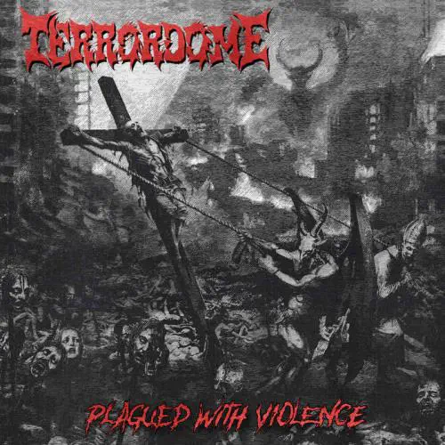 TERRORDOME / テラードーム / PLAGUED WITH VIOLENCE