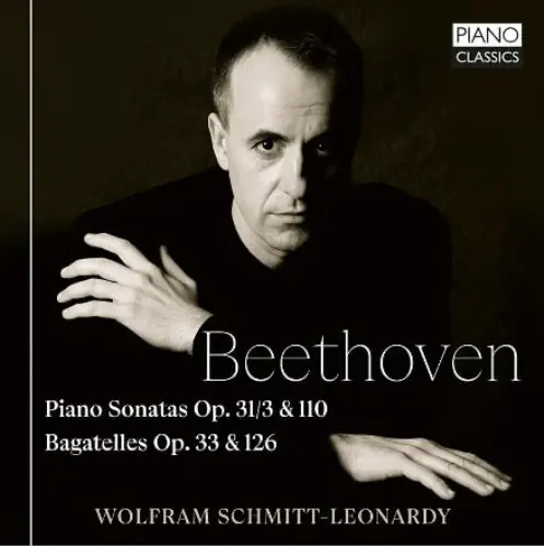 WOLFRAM SCHMITT-LEONARDY / ヴォルフラム・シュミット=レオナルディ / BEETHOVEN:PIANO SONATAS NO.18&31 / BAGATELLES