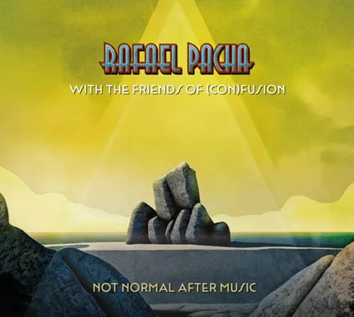 RAFAEL PACHA / NOT NORMAL AFTER MUSIC