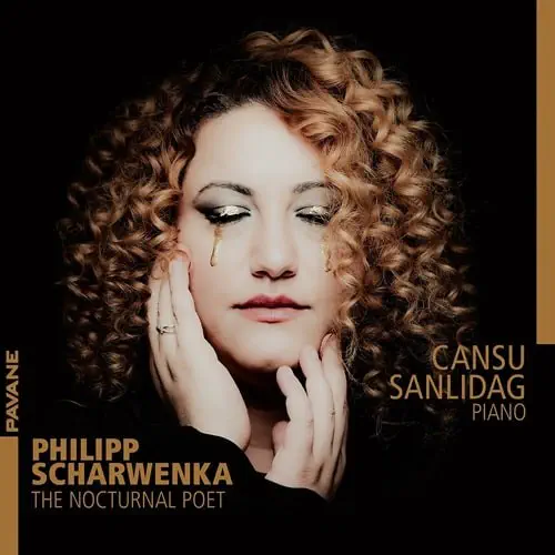 CANSU SANLIDAG / ジャンス・シャンルダー / PHILIPP SCHARWENKA:NOCTURNAL POET