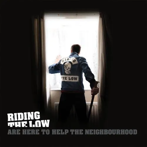 RIDING THE LOW / RIDING THE LOW ARE HERE TO HELP THE NEIGHBOURHOOD