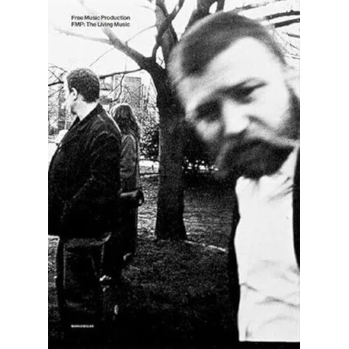 MARKUS MULLER / Free Music Production. FMP - The Living Music(ENGLISH VERSION)