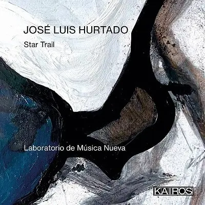 LABORATORIO DE MUSICA NUEVA / ラボラトリオ・デ・ムシカ・ヌエバ / HURTADO:STAR TRAIL