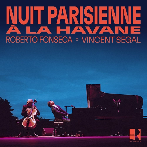 ROBERTO FONSECA & VINCENT SEGAL / ロベルト・フォンセカ&ヴァンサン・セガール / NUIT PARISIENNE A LA HAVANE