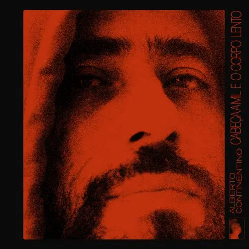 ALBERTO CONTINENTINO / CABECA A MIL E O CORPO LENTO
