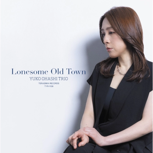 YUKO OHASHI  / 大橋祐子 / Lonesome Old Town