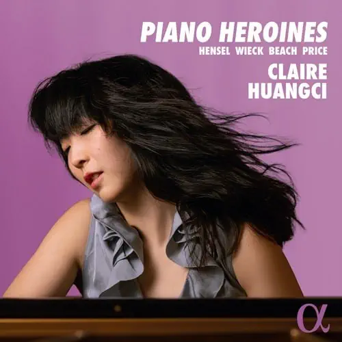 CLAIRE HUANGCI / クレア・フアンチ / PIANO HEROINES