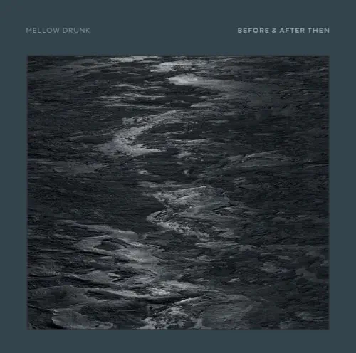 MELLOW DRUNK / BEFORE & AFTER THEN (2LP)