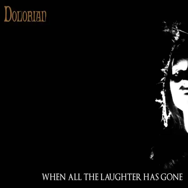 DOLORIAN / WHEN ALL THE LAUGHTER HAS GONE